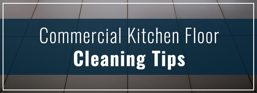 Tips for Cleaning Commercial Kitchens & Restaurants